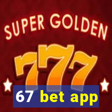 67 bet app